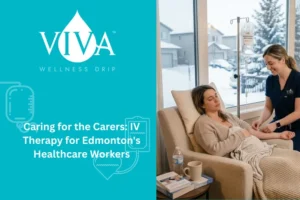 Caring for the Carers: IV Therapy for Edmonton's Healthcare Workers