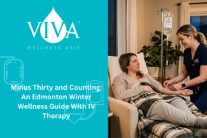 Minus Thirty and Counting: An Edmonton Winter Wellness Guide With IV Therapy