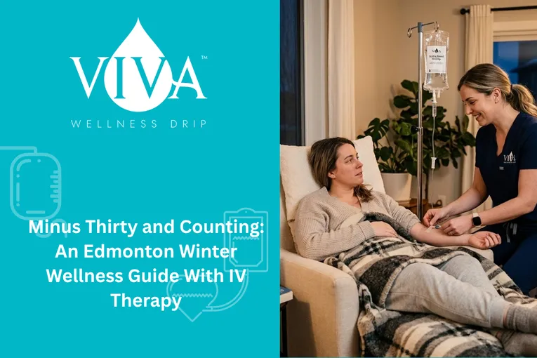 Minus Thirty and Counting: An Edmonton Winter Wellness Guide With IV Therapy