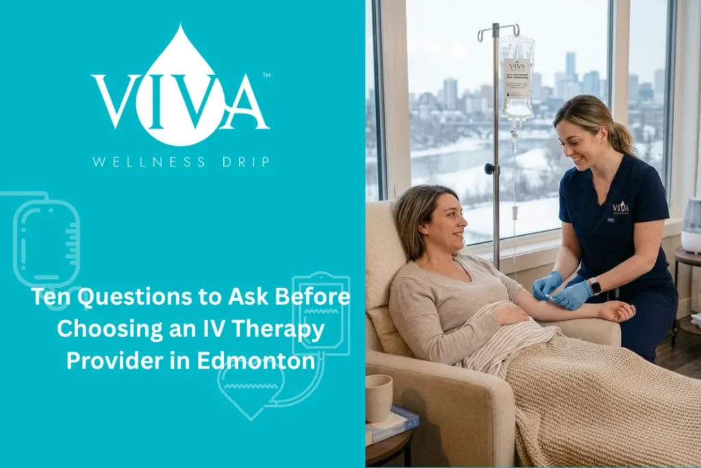 Ten Questions to Ask Before Choosing an IV Therapy Provider in Edmonton