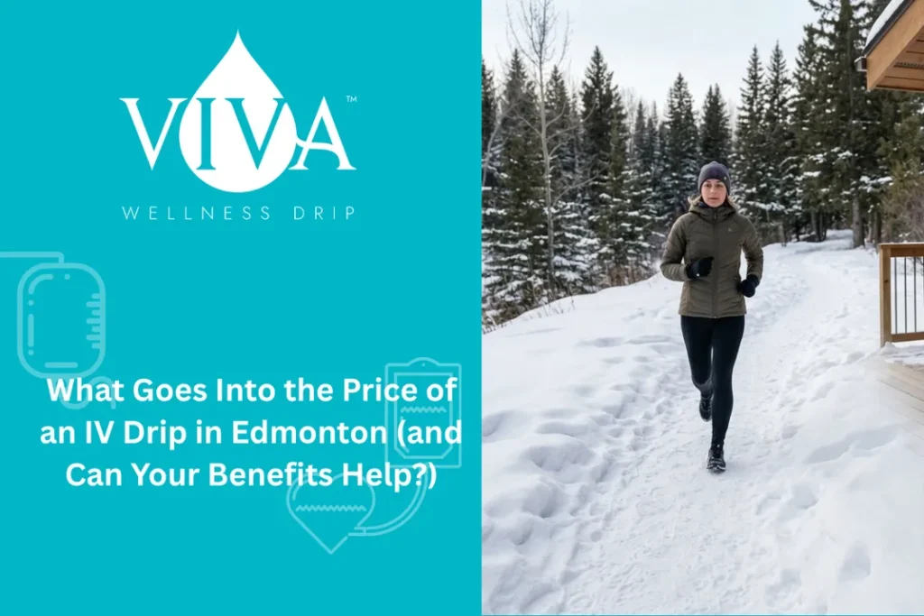 What Goes Into the Price of an IV Drip in Edmonton and Can Your Benefits Help